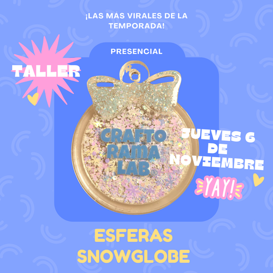 TALLER ESFERAS SNOW GLOBE - PRESENCIAL